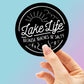 Lake Life..Because Beaches Be Salty Sticker