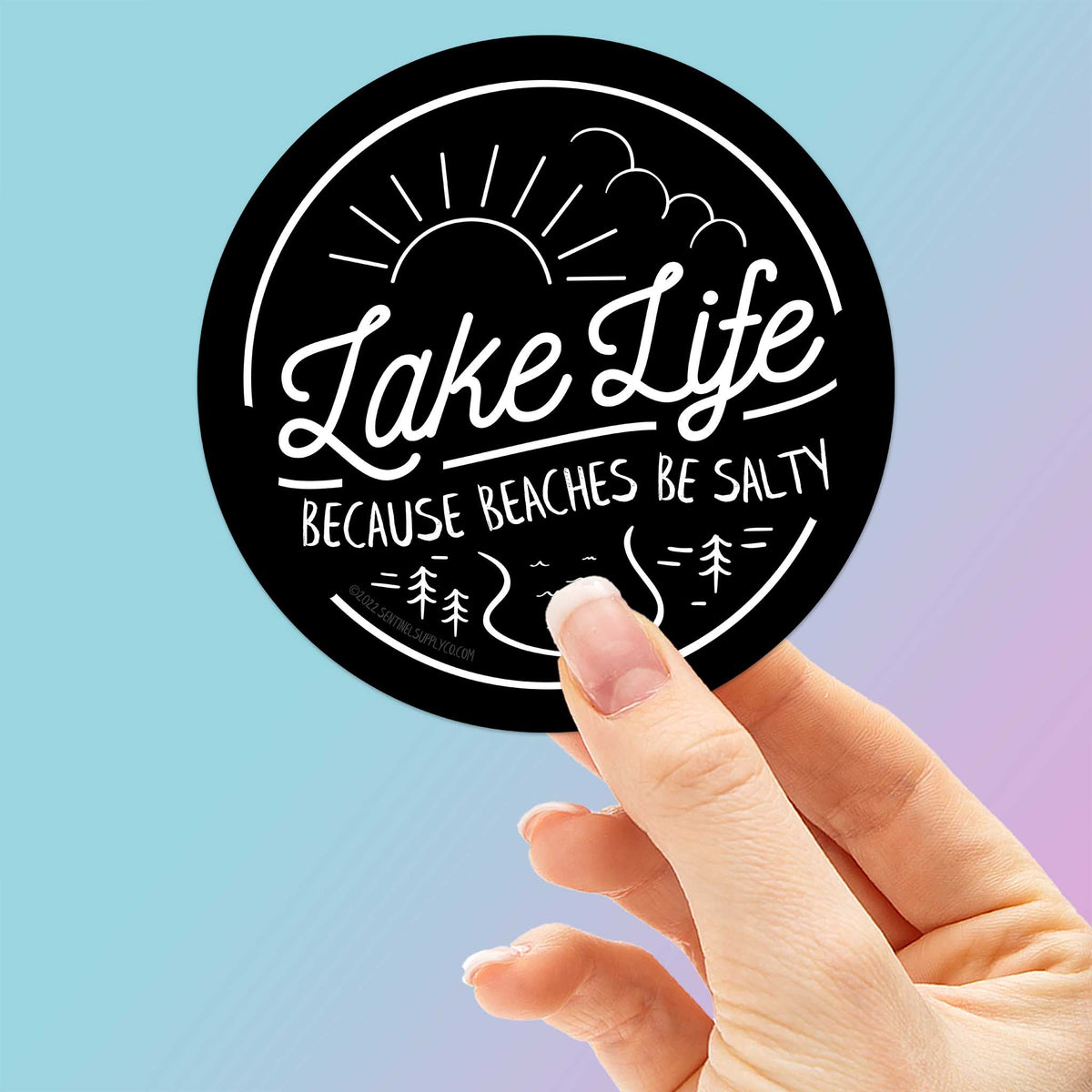 Lake Life..Because Beaches Be Salty Sticker